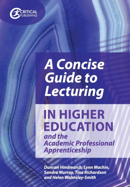 Concise Guide to Lecturing in Higher Education and the Academic Professional Apprenticeship