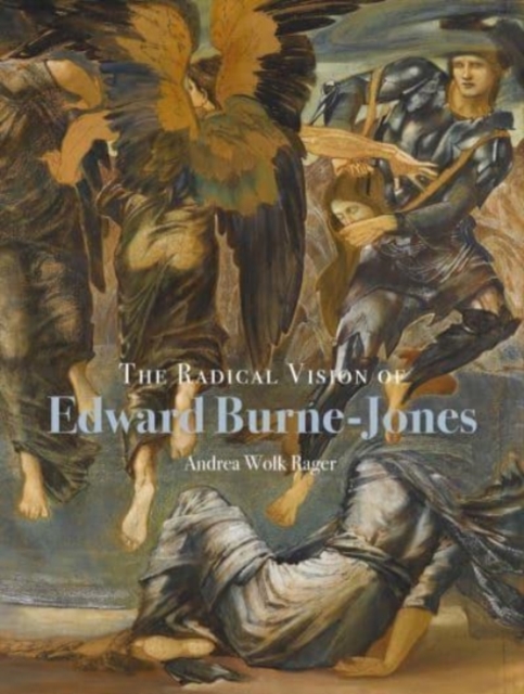 Radical Vision of Edward Burne-Jones
