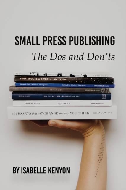Small Press Publishing: The Dos and Don'ts
