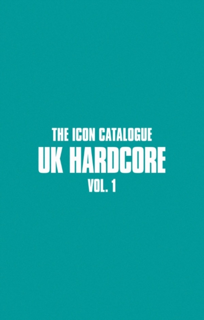 Icon Catalogue UK Hardcore Vol. 1