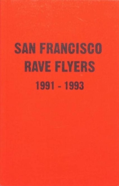 SF Rave Flyers 1990-1993