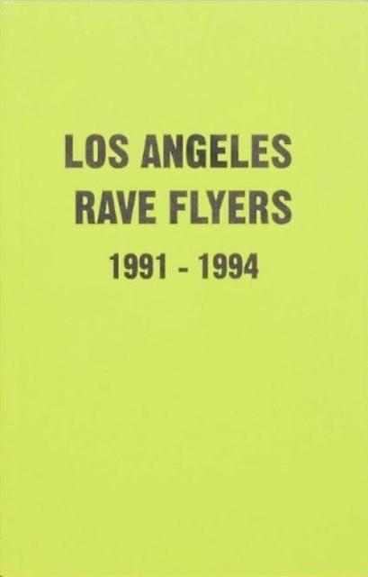 LA Rave Flyers 1991-1994