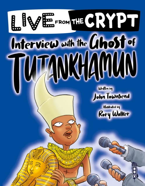 Live from the crypt: Interview with the ghost of Tutankhamun