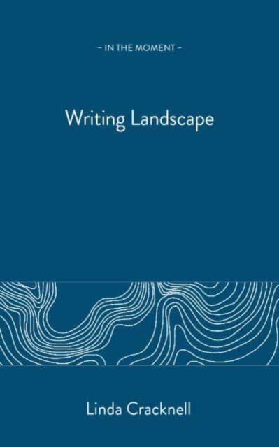 Taking Note / Making Notes: Writing Landscape