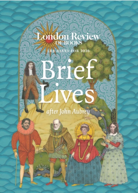 LRB Diary for 2026: Brief Lives