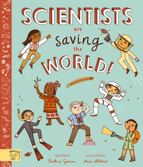 Scientists Are Saving the World!