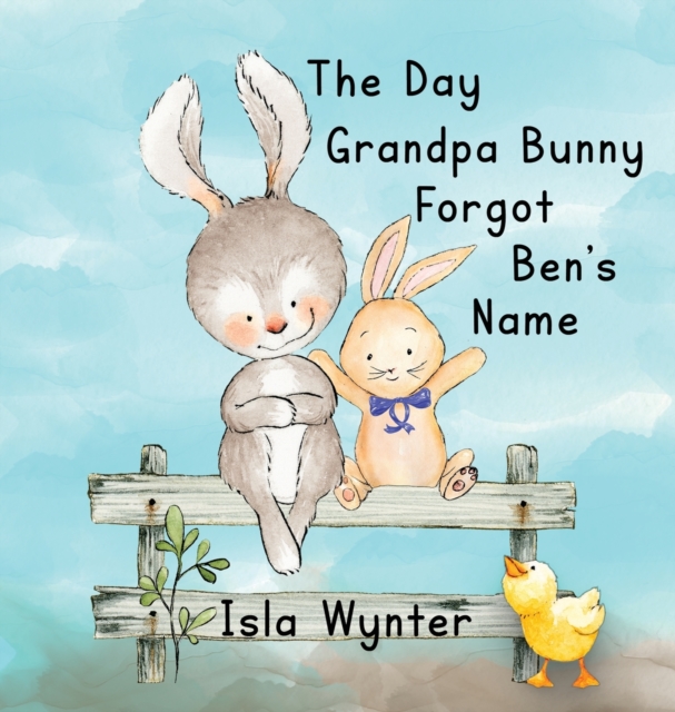 Day Grandpa Bunny Forgot Ben's Name