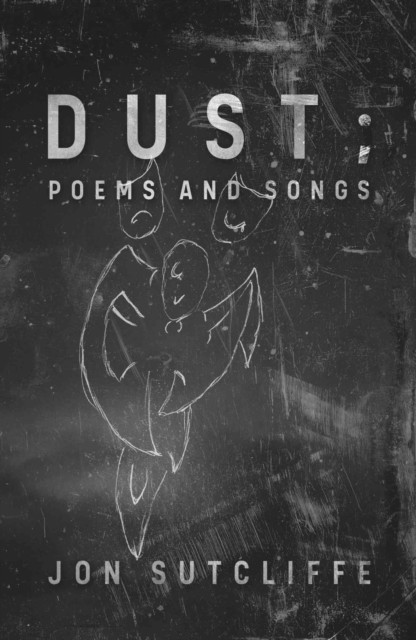 Dust; Poems and Songs
