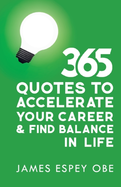 365 Quotes to Accelerate your Career and Find Balance in Life