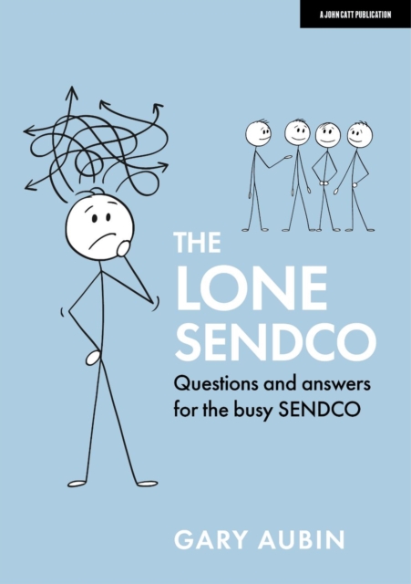 Lone SENDCO: Questions and answers for the busy SENDCO