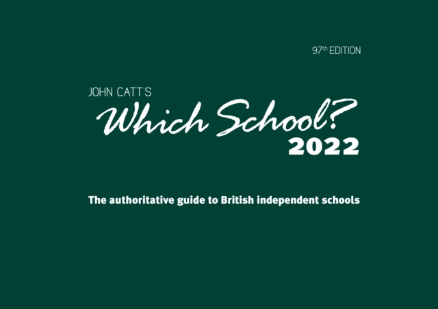 Which School? 2022: A guide to UK independent schools