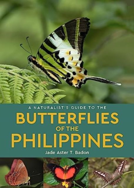 Naturalist's Guide to the Butterflies of the Philippines