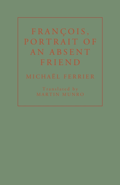 Francois, Portrait of an Absent Friend