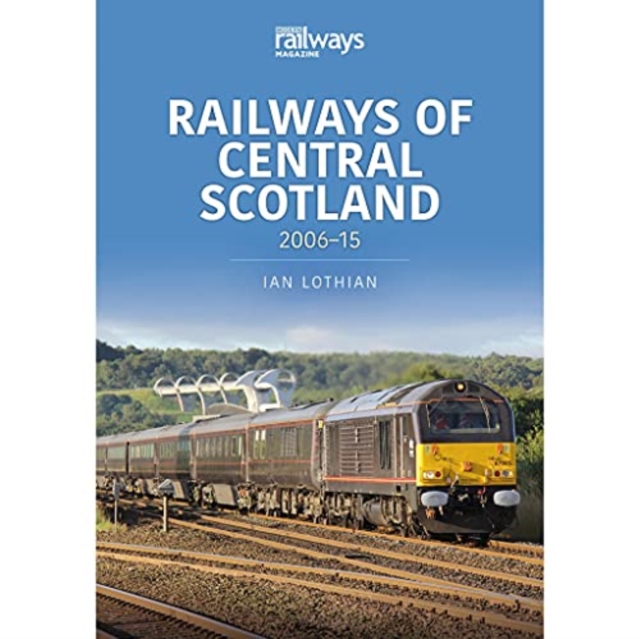 Railways of Central Scotland: 2006 15