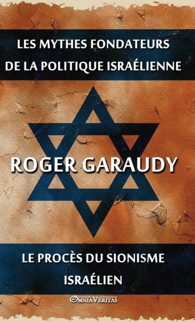 Les mythes fondateurs de la politique israelienne & Le proces du Sionisme israelien