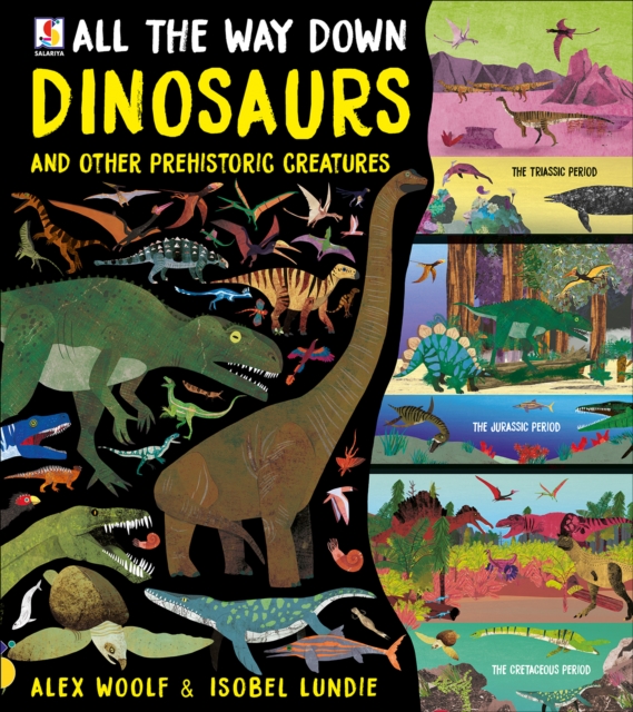All The Way Down: Dinosaurs and Other Prehistoric Creatures