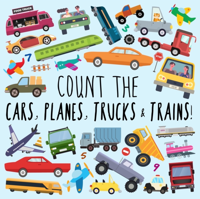 Count the Cars, Planes, Trucks & Trains!