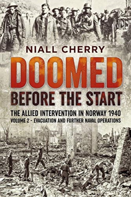 Doomed Before The Start - The Allied Intervention in Norway 1940