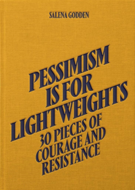 Selena Godden - Pessimism is for Lightweights (Hardback)