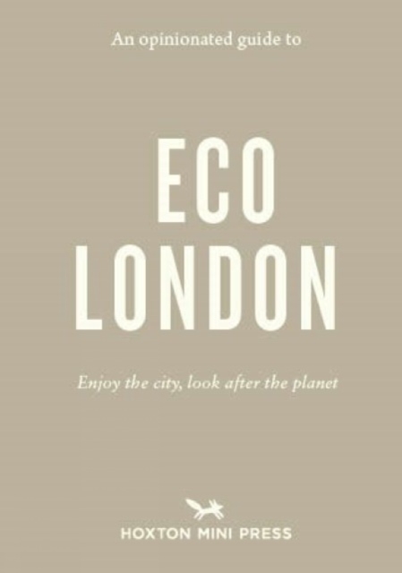 Opinionated Guide To Eco London