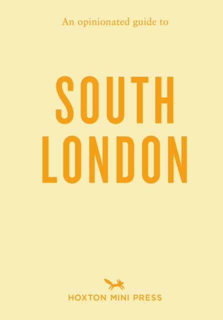 Opinionated Guide To South London