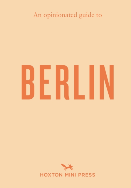 Opinionated Guide to Berlin