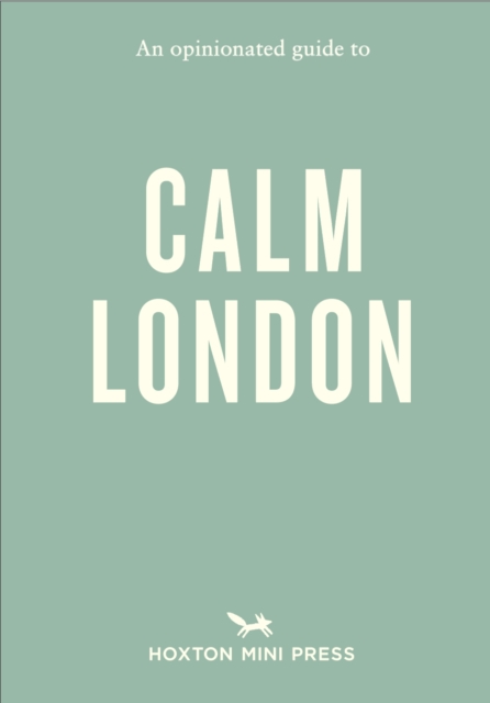 Opinionated Guide to Calm London