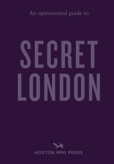 Opinionated Guide to Secret London