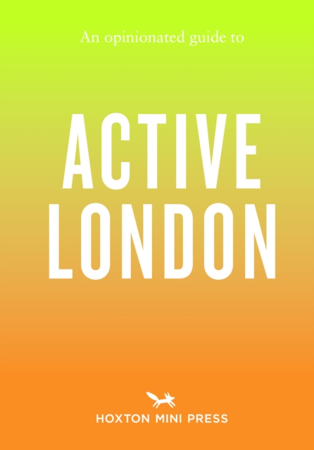 Opinionated Guide to Active London