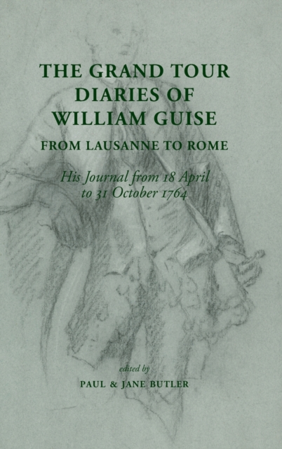 Grand Tour Diaries of William Guise from Lausanne to Rome