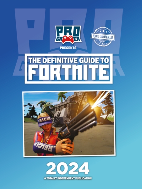 Definitive Guide to Fortnite