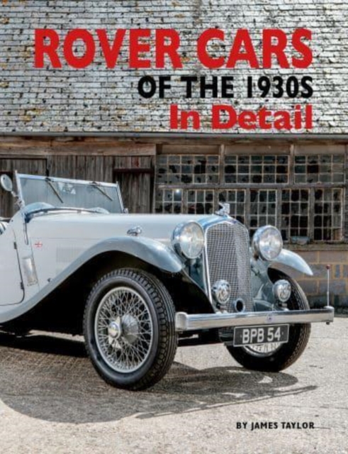 Rover Cars of the 1930s In Detail