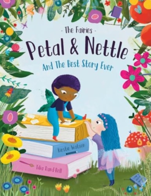 Fairies - Petal & Nettle and The Best Story Ever