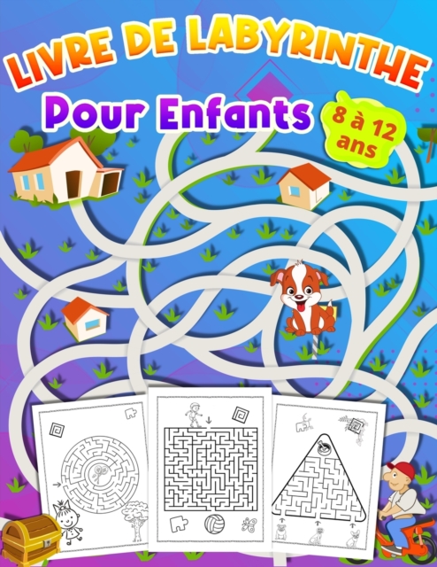 LIVRE DE LABYRINTHE Pour Enfants 8 a 12 ans