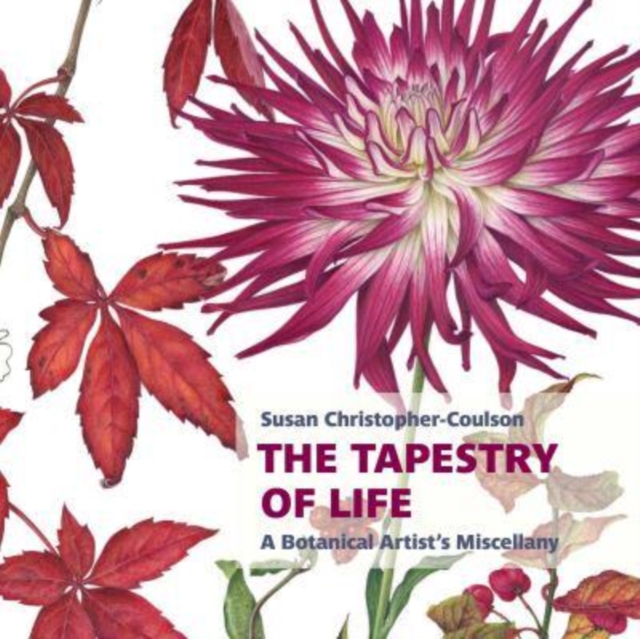 Tapestry of Life: A Botanical Artist's Miscellany