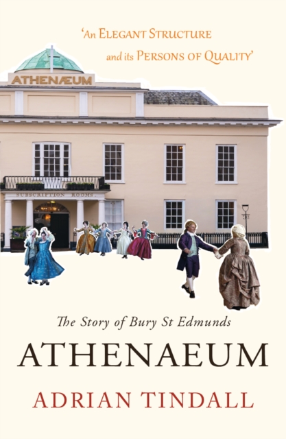 The Story of Bury St Edmunds Athenaeum