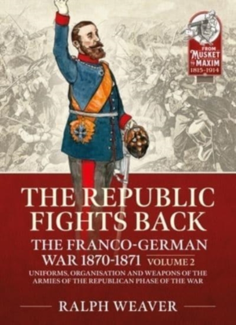 Republic Fights Back: The Franco-German War 1870-1871 Volume 2