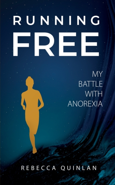 Running Free: My Battle With Anorexia