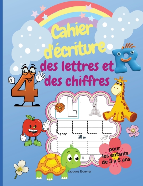 Cahier d'ecriture des lettres et des chiffres pour les enfants de 3 a 5 ans