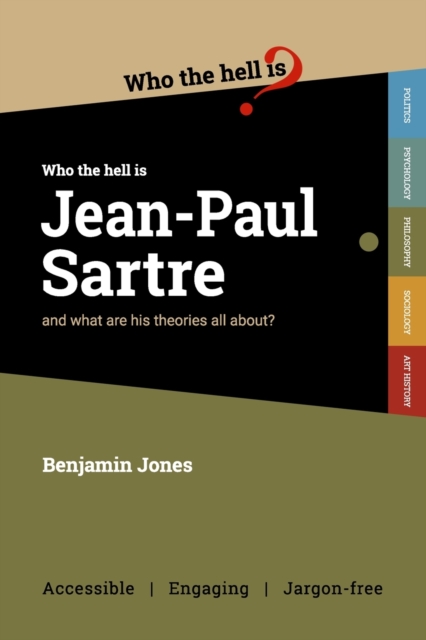 Who the Hell is Jean-Paul Sartre?