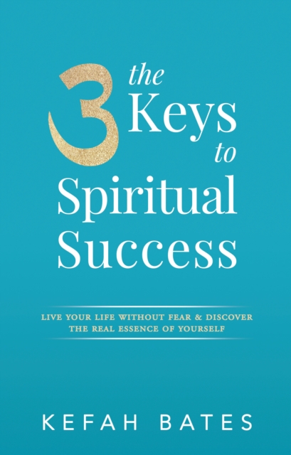THE 3 KEYS TO SPIRITUAL SUCCESS
