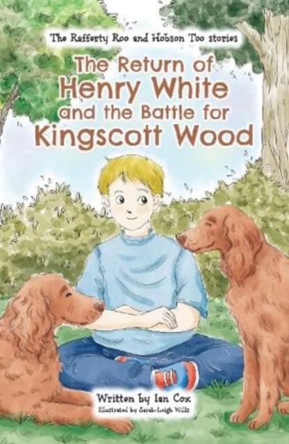 THE RETURN OF HENRY WHITE AND THE BATTLE FOR KINGSCOTT WOOD