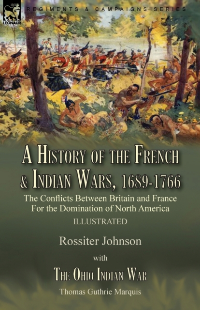 History of the French & Indian Wars, 1689-1766