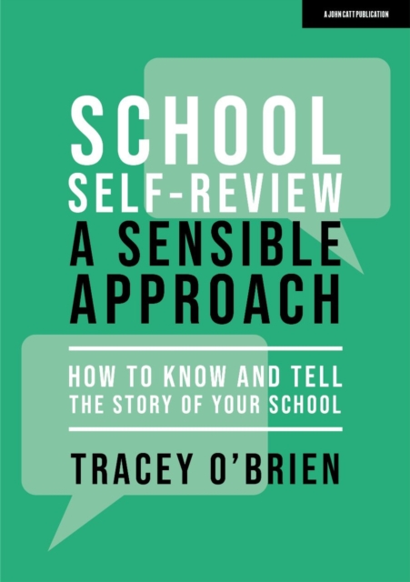 School self-review - a sensible approach: How to know and tell the story of your school