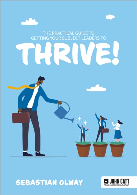 Practical Guide to Getting Your Subject Leaders to THRIVE!