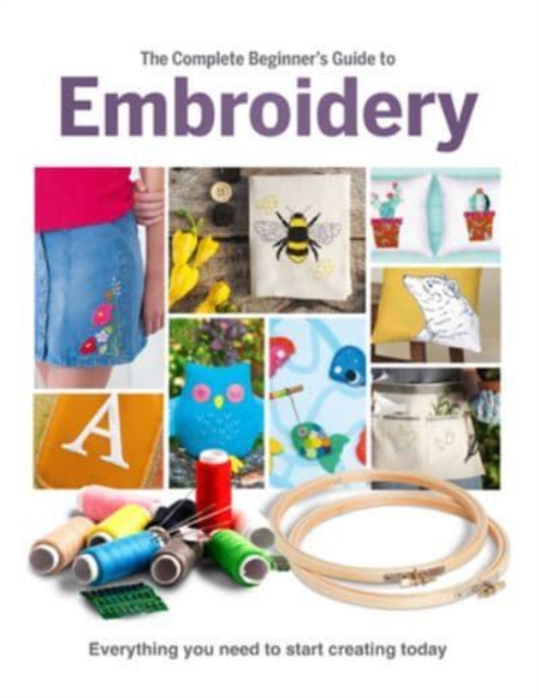 Complete Beginner's Guide To Embroidery