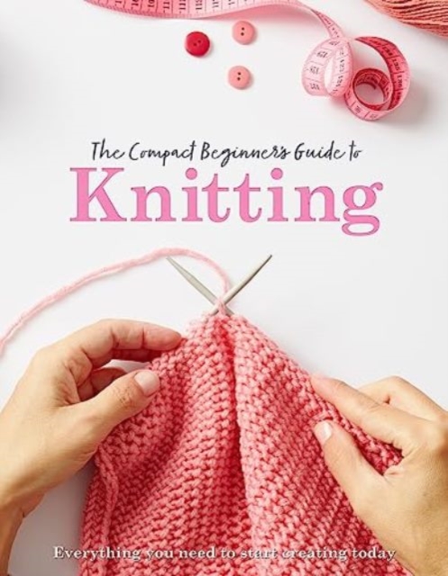 Compact Beginner's Guide to Knitting