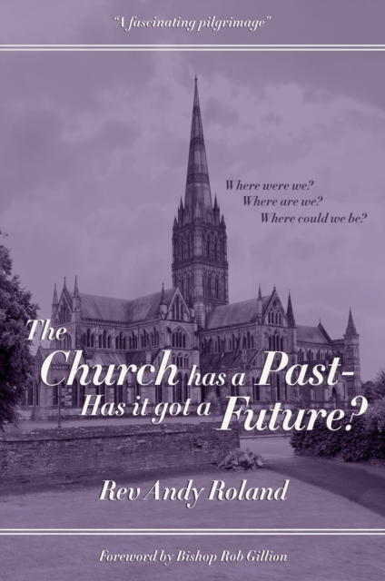The Church has a Past - has it got a Future?