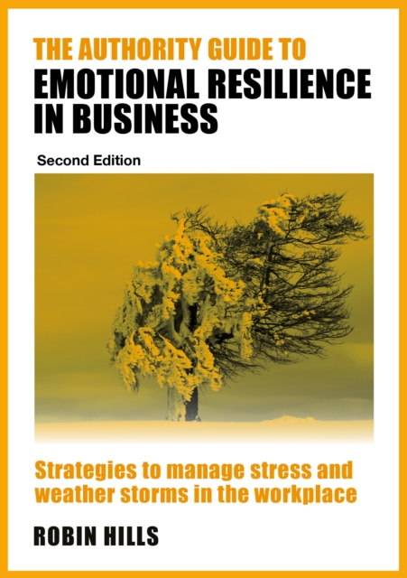 Authority Guide to Emotional Resilience in Business (Second Edition)