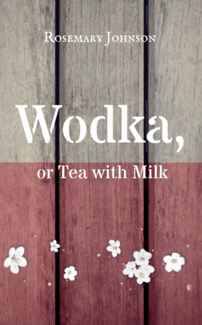 Wodka, or Tea with Milk